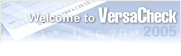 Welcome to VersaCheck 2005 Online Help