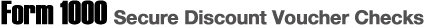 Form 1000 - Secure Discount Voucher Checks
