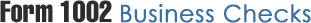 Form 1002 Business Checks