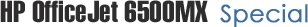 hd_HP OfficeJet 6500MX Special