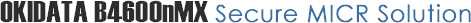 OKIDATA B4600nMX Secure MICR Solution